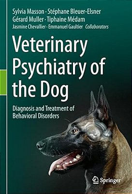 Veterinary Psychiatry Of The Dog: Diagnosis And Treatment Of Behavioral Disorders-..