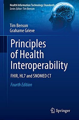 Principles Of Health Interoperability: Fhir, HL7 And Snomed Ct-..