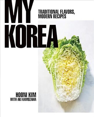 My Korea: Traditional Flavors, Modern Recipes-..