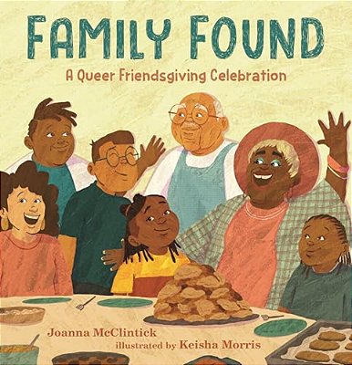 Family Found: A Queer Friendsgiving Celebration-..