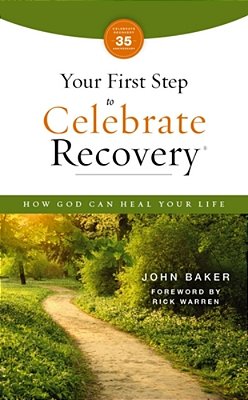 Your First Step To Celebrate Recovery, Updated: How God Can Heal Your Life-..