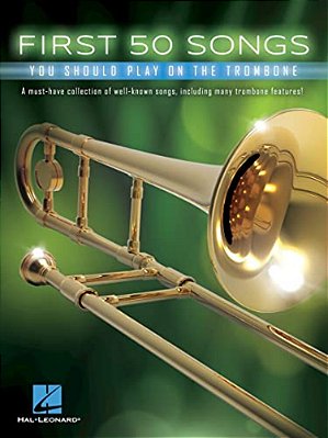 First 50 Songs You Should Play On The Trombone-..