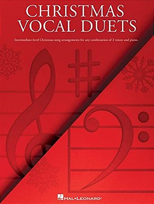 Christmas Vocal Duets: Intermediate-Level Christmas Song Arrangements For Any Combination Of 2 Voices & Piano-..