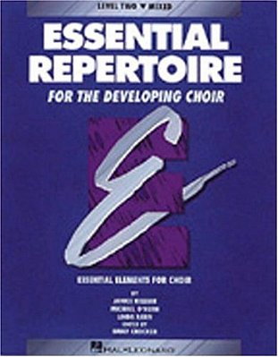 Essential Repertoire For The Developing Choir (Essential Elements For Choir - Level 2 Mixed Voices)-..