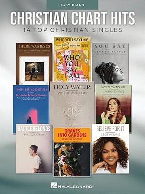 Christian Chart Hits: 14 Top Christian Singles Arranged For Easy Piano With Lyrics-..
