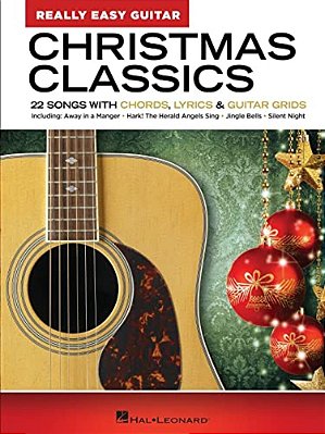 Christmas Classics - Really Easy Guitar Series: 22 Songs With Chords, Lyrics & Basic Tab-..