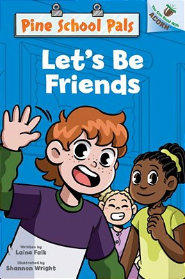 Let's Be Friends: An Acorn Book (Pine School Pals #1)-..