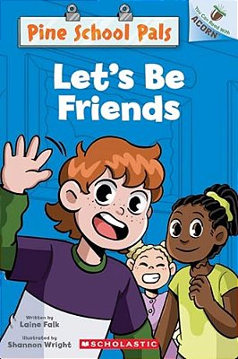Let's Be Friends: An Acorn Book (Pine School Pals #1)-..