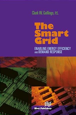 The Smart Grid: Enabling Energy Efficiency And Demand Response-..