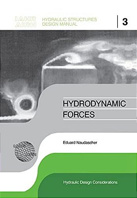 Hydrodynamic Forces: Iahr Hydraulic Structures Design Manuals 3-..