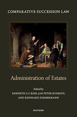 Comparative Succession Law: Volume IV: Administration Of Estates-..