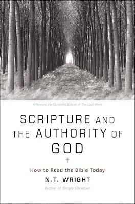 Scripture And The Authority Of God: How To Read The Bible Today-..