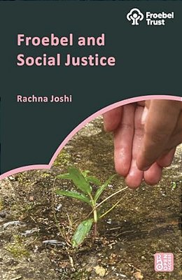 Froebel And Social Justice-..