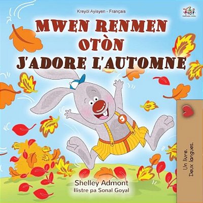 J'Adore L'Automne (Livre Pour Enfants Bilingue Haïtien-Français)-..