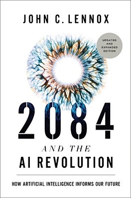 2084 And The Ai Revolution, Updated And Expanded Edition: How Artificial Intelligence Informs Our Future-..