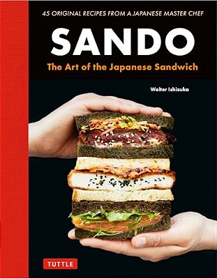 Sando: The Art Of The Japanese Sandwich-..