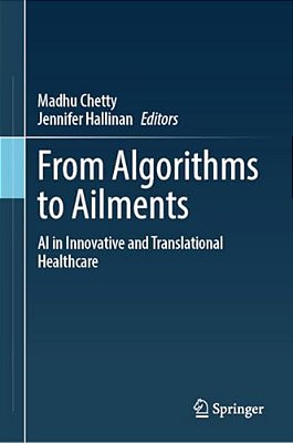 From Algorithms To Ailments: Ai In Innovative And Translational Healthcare-..