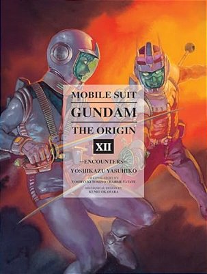 Mobile Suit Gundam: The Origin 12: Encounters-..