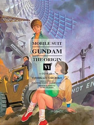 Mobile Suit Gundam: The Origin 6: To War-..
