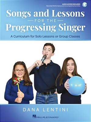 Songs And Lessons For The Progressing Singer: Book With Online Audio By Dana Lentini-..