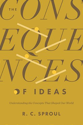 The Consequences Of Ideas: Understanding The Concepts That Shaped Our World-..