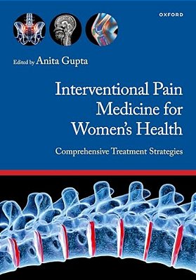 Interventional Pain Medicine For Women's Health: Comprehensive Treatment Strategies-..