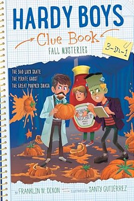Hardy Boys Clue Book Fall Mysteries 3-In-1: The Bad Luck Skate; The Pirate Ghost; The Great Pumpkin Smash-..