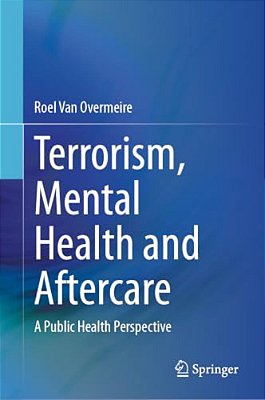 Terrorism, Mental Health And Aftercare: A Public Health Perspective-..