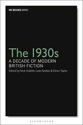 The 1930S: A Decade Of Modern British Fiction-..
