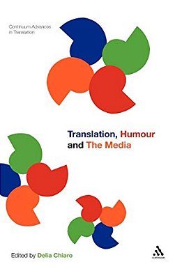 Translation, Humour And The Media: Translation And Humour Volume 2-..