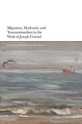 Migration, Modernity And Transnationalism In The Work Of Joseph Conrad-..