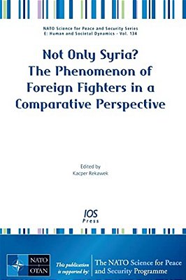 Not Only Syria? The Phenomenon Of Foreign Fighters In A Comparative Perspective-..