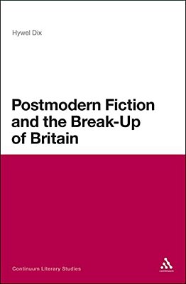 Postmodern Fiction And The Break-Up Of Britain-..