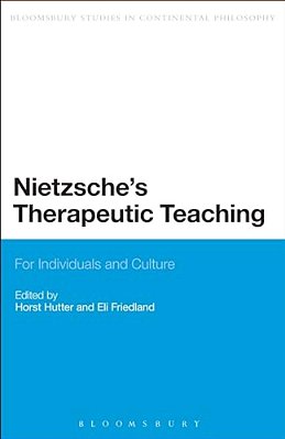 Nietzsche's Therapeutic Teaching: For Individuals And Culture-..
