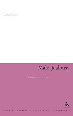 Male Jealousy: Literature And Film-..