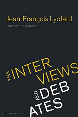 Jean-Francois Lyotard: The Interviews And Debates-..