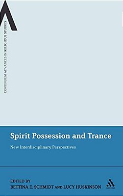 Spirit Possession And Trance: New Interdisciplinary Perspectives-..