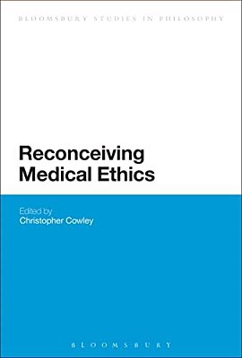 Reconceiving Medical Ethics-..