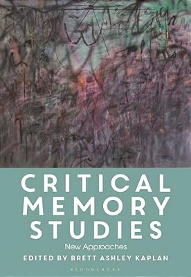 Critical Memory Studies: New Approaches-..