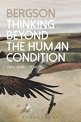 Bergson: Thinking Beyond The Human Condition-..
