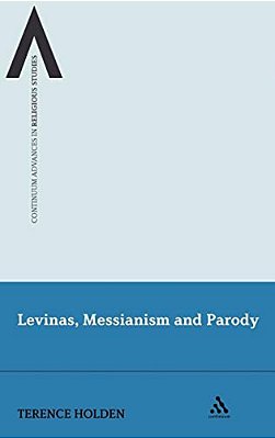 Levinas, Messianism And Parody-..