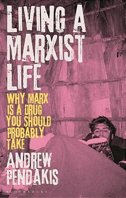 Living A Marxist Life: Why Marx Is A Drug You Should Probably Take-..