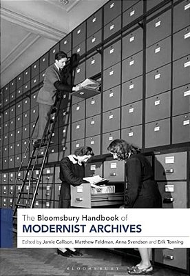 The Bloomsbury Handbook Of Modernist Archives-..