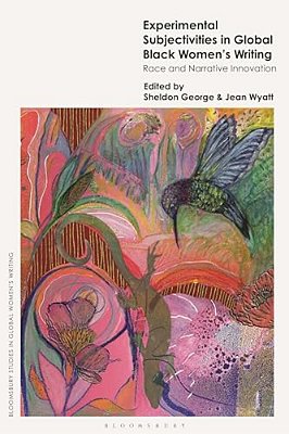 Experimental Subjectivities In Global Black Women's Writing: Race And Narrative Innovation-..