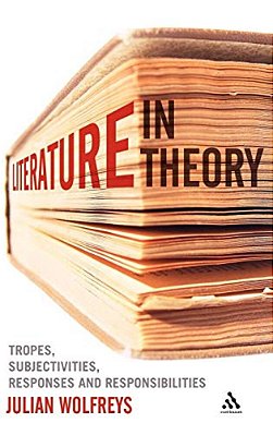 Literature, In Theory: Tropes, Subjectivities, Responses & Responsibilities-..