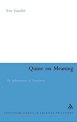 Quine On Meaning: The Indeterminacy Of Translation-..