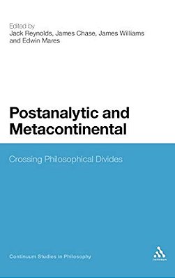 Postanalytic And Metacontinental: Crossing Philosophical Divides-..