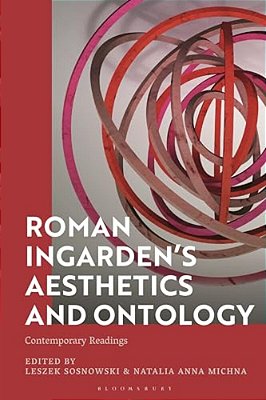 Roman Ingarden's Aesthetics And Ontology: Contemporary Readings-..