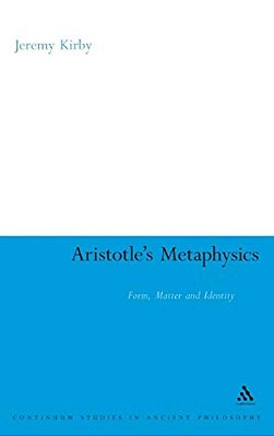 Aristotle's Metaphysics: Form, Matter And Identity-..
