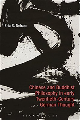 Chinese And Buddhist Philosophy In Early Twentieth-Century German Thought-..